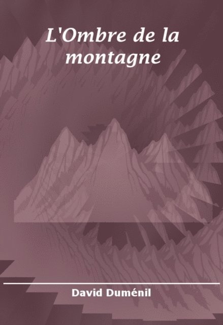 David Dumenil - L'Ombre de la montagne, E-bok