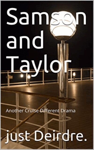 Just Deirdre. - Samson and Taylor, Another Cruise Different Drama, E-bok