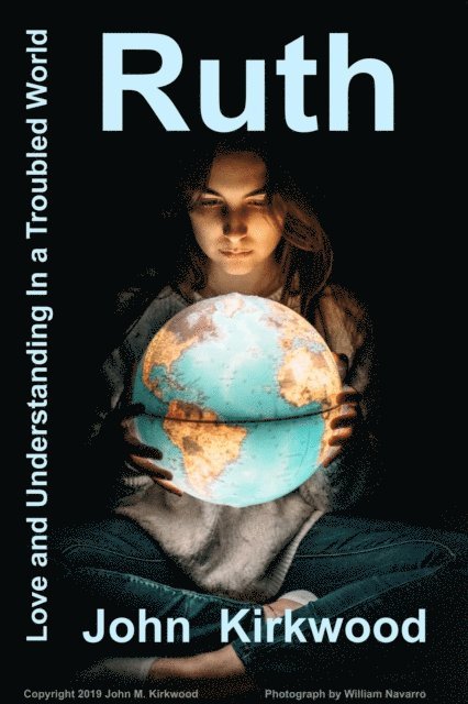 John Kirkwood - Ruth, Love and Understanding In a Troubled World, E-bok