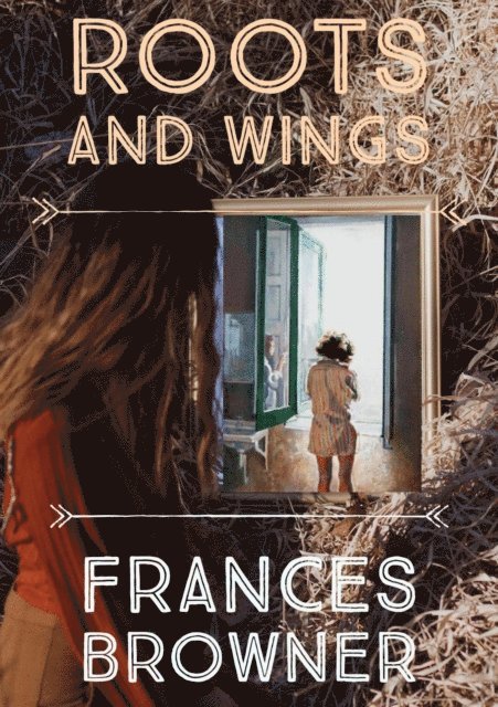 Frances Browner - Roots And Wings, E-bok