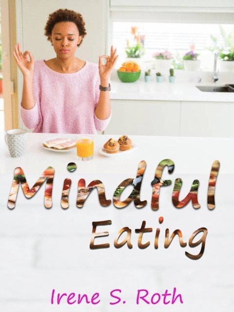 Irene S. Roth - Habits of Mindful Eating, E-bok. Tillgänglighet: Lägg i varukorg