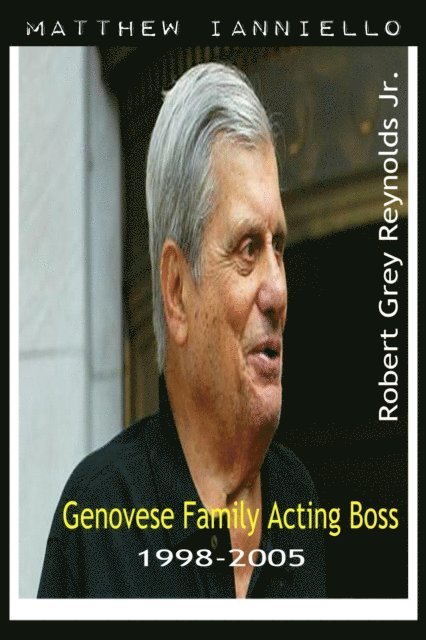 Robert Grey Reynolds - Matthew Ianniello Genovese Family Acting Boss, E-bok
