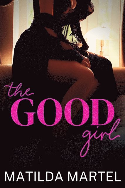 Matilda Martel - Good Girl, E-bok