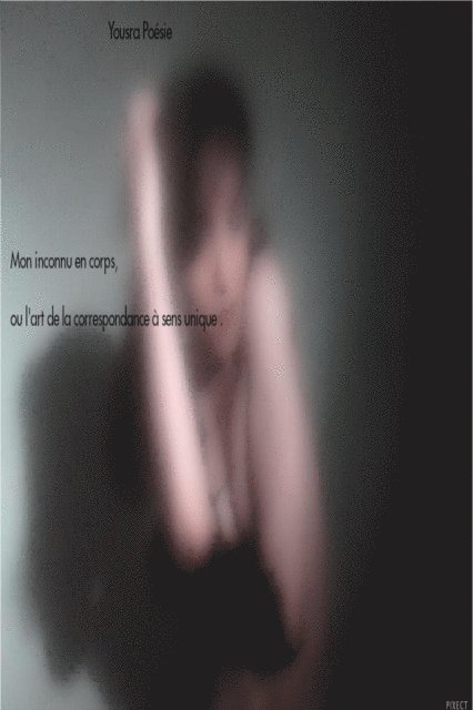 Yousra Poesie - Mon inconnu en corps, ou l'art de la correspondance a sens unique., E-bok. Tillgänglighet: Lägg i varukorg