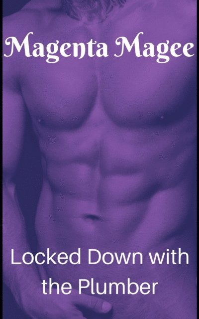 Locked Down with the Plumber