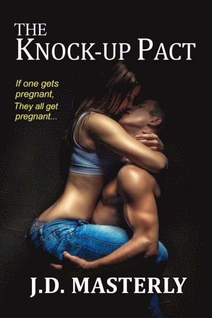 J.D. Masterly - Knock-Up Pact: If One Gets Pregnant, They All Get Pregnant, E-bok. Tillgänglighet: Lägg i varukorg