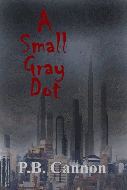 P.B. Cannon - Small Gray Dot, E-bok. Tillgänglighet: Lägg i varukorg