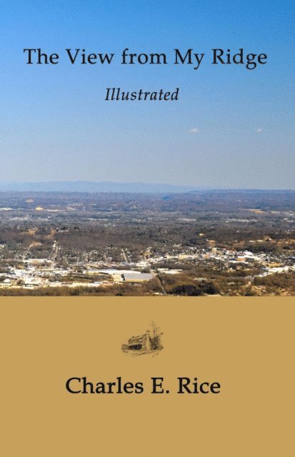 Charles E. Rice - View from My Ridge, E-bok