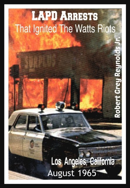 Jr Robert Grey Reynolds - LAPD Arrests That Ignited The Watts Riots Los Angeles, California August 1965, E-bok. Tillgänglighet: Lägg i varukorg