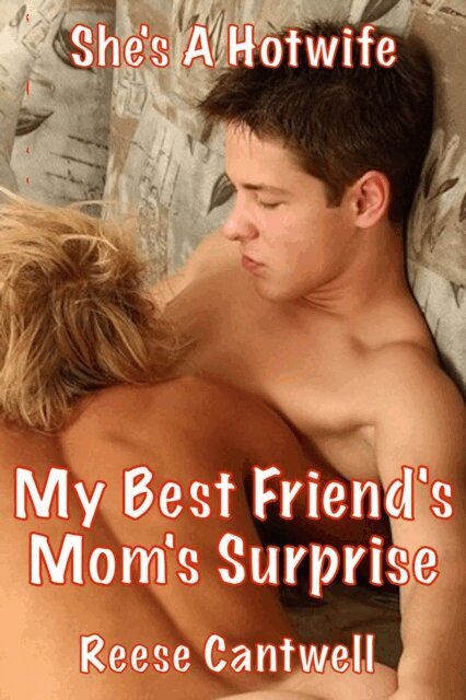 Reese Cantwell - My Best Friend's Mom's Surprise: She's a Hotwife, E-bok. Tillgänglighet: Lägg i varukorg