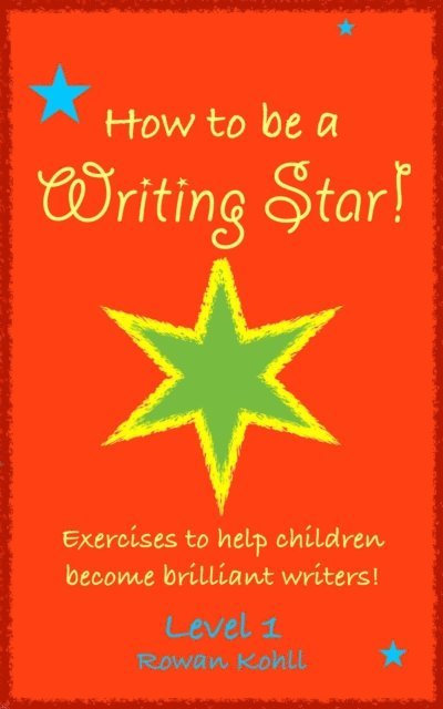 Rowan Kohll - You're a Writing Star! Exercises to Help Children Become Brilliant Writers, Level 1, E-bok. Tillgänglighet: Lägg i varukorg