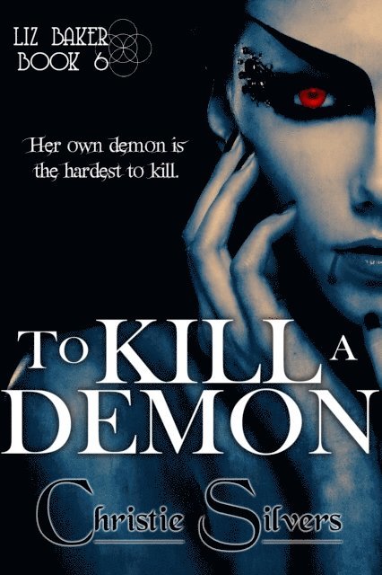 Christie Silvers - To Kill a Demon (Liz Baker, Book 6), E-bok. Tillgänglighet: Lägg i varukorg