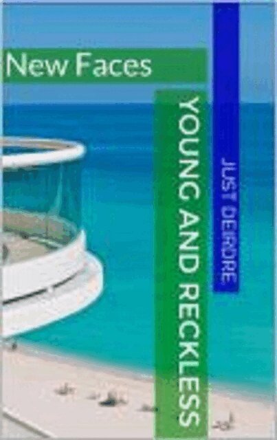 Just Deirdre. - Young and Reckless, New Faces, E-bok