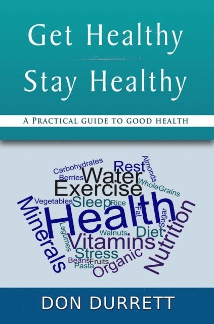 Don Durrett - Get Healthy Stay Healthy: A Practical Guide for Good Health, E-bok
