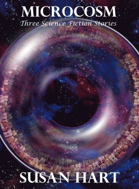Susan Hart - Microcosm: Three Science Fiction Stories, E-bok