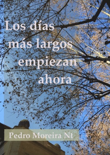 Pedro Moreira Nt - Los dias mas largos empiezan ahora, E-bok