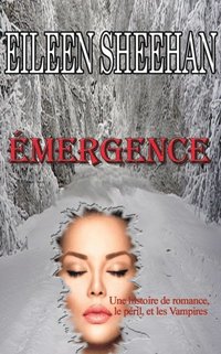 Emergence : Une histoire de romance, le peril, et Vampires