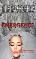 Emergence : Une histoire de romance, le peril, et Vampires