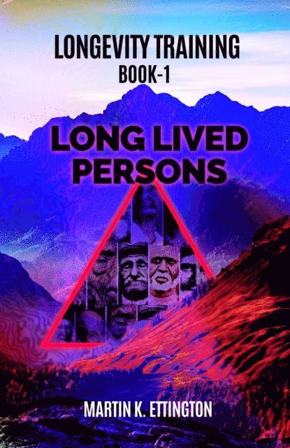 Martin Ettington - Longevity Training-Book1-Long Lived Persons, E-bok