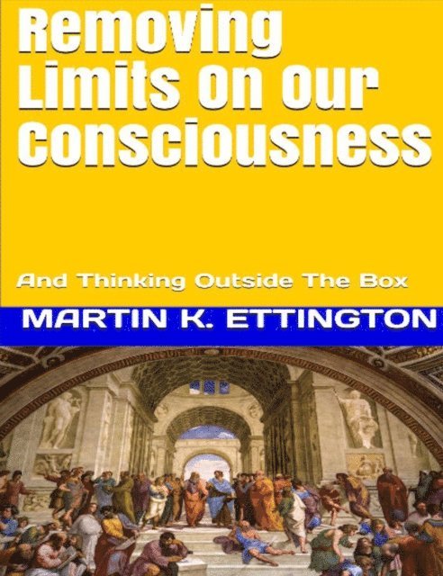 Martin Ettington - Removing Limits On Our Consciousness-And Thinking Outside The Box, E-bok