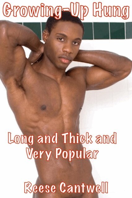 Reese Cantwell - Growing-Up Hung: Long and Thick and Black And Very Popular, E-bok. Tillgänglighet: Lägg i varukorg