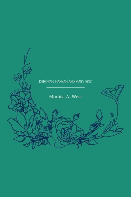 Monica West - Deborah, Hannah and Mary Sing, E-bok