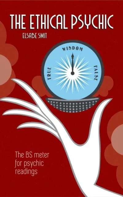Elsabe Smit - Ethical Psychic: The BS Meter for Psychic Readings, E-bok. Tillgänglighet: Lägg i varukorg