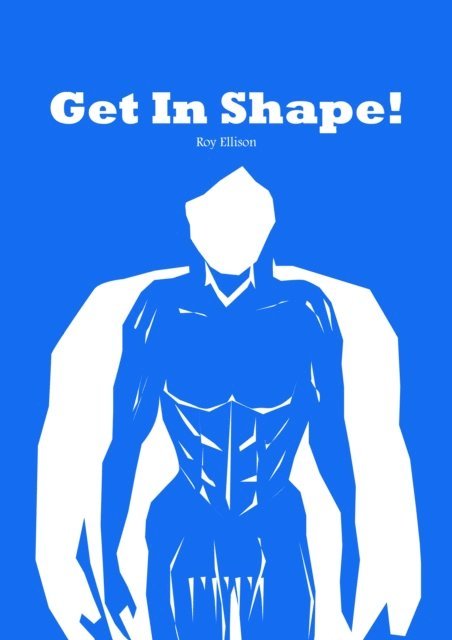 Roy Ellison - Get In Shape!, E-bok