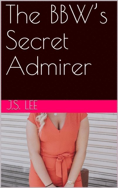 J.S. Lee - BBW's Secret Admirer, E-bok