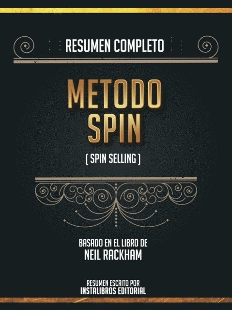 Instalibros Editorial - Resumen Completo: Metodo Spin (Spin Selling) - Basado En El Libro De Neil Rackham, E-bok