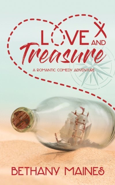 Bethany Maines - Love and Treasure, E-bok