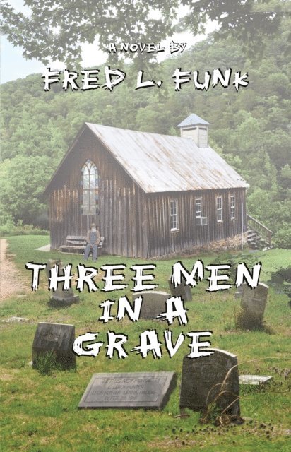Fred L. Funk - Three Men in a Grave, E-bok