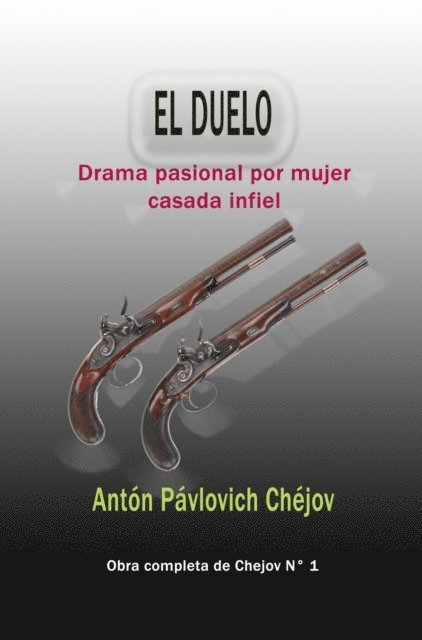 Anton Pavlovich Chejov - El duelo Drama pasional por mujer casada infiel, E-bok