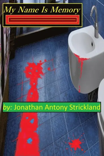 Jonathan Antony Strickland - My Name Is Memory, E-bok. Tillgänglighet: Lägg i varukorg