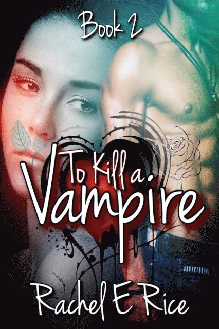 Rachel E. Rice - To Kill a Vampire Book 2, E-bok