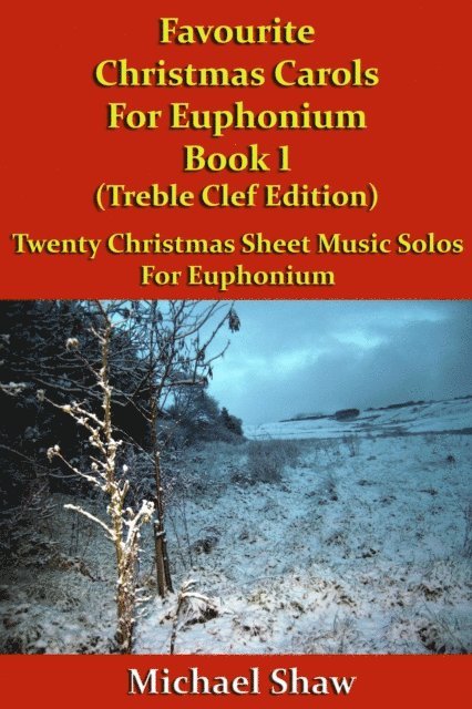 Michael Shaw - Favourite Christmas Carols For Euphonium Book 1 Treble Clef Edition, E-bok