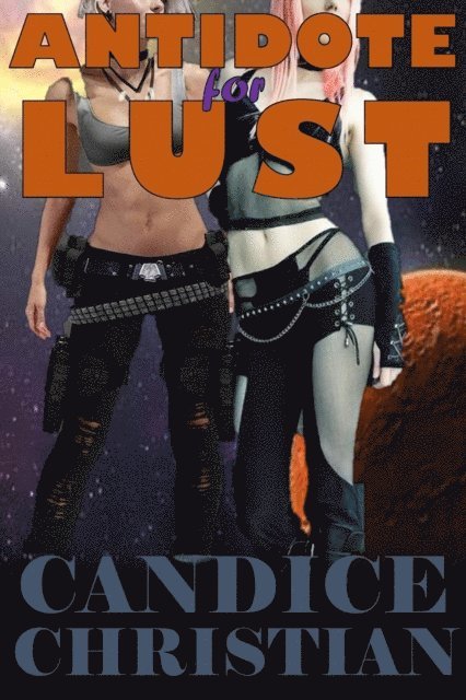 Candice Christian - Antidote for Lust, E-bok