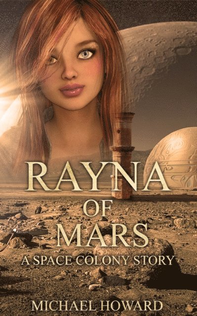 Michael Howard - Rayna of Mars: A Space Colony Story, E-bok