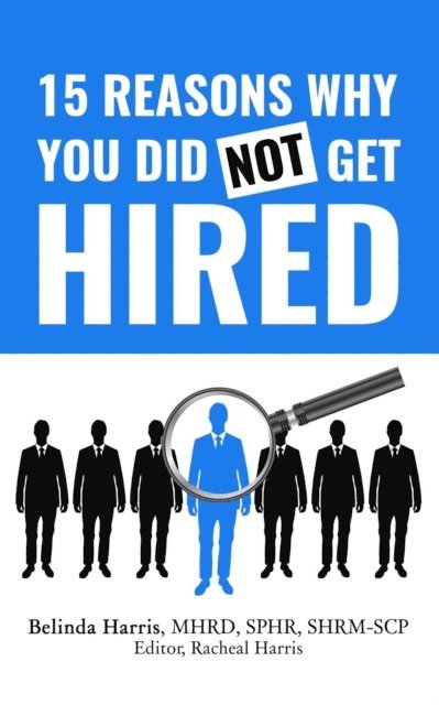 Belinda Harris - 15 Reasons Why You Did Not Get Hired, E-bok