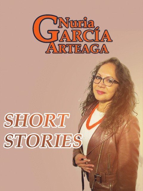 Nuria Garcia Arteaga - Short Stories, E-bok