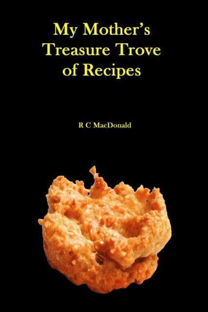 R C MacDonald - My Mother's Treasure Trove of Recipes, E-bok