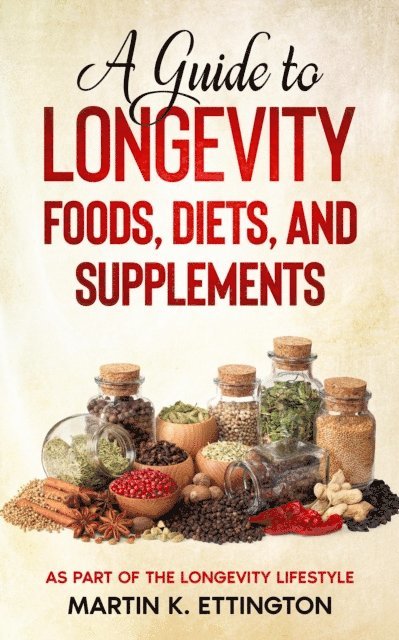 Martin Ettington - Guide to Longevity Foods, Diets, and Supplements, E-bok