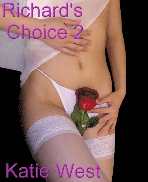 Katie West - Richard's Choice 2, E-bok