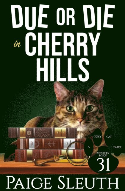 Paige Sleuth - Due or Die in Cherry Hills: A Cat Cozy Murder Mystery, E-bok