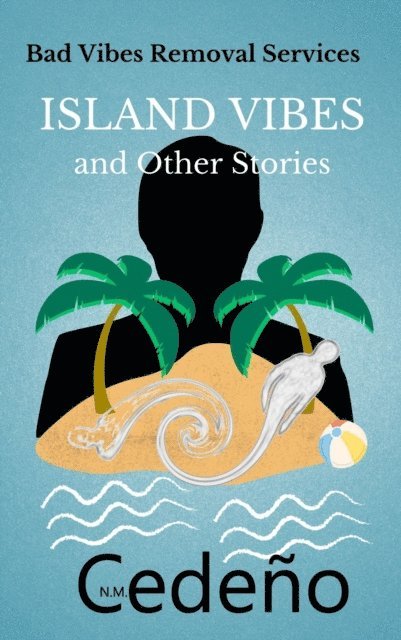 N. M. Cedeno - Island Vibes and Other Stories, E-bok