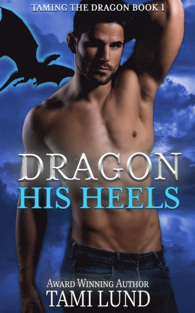Tami Lund - Dragon His Heels, E-bok