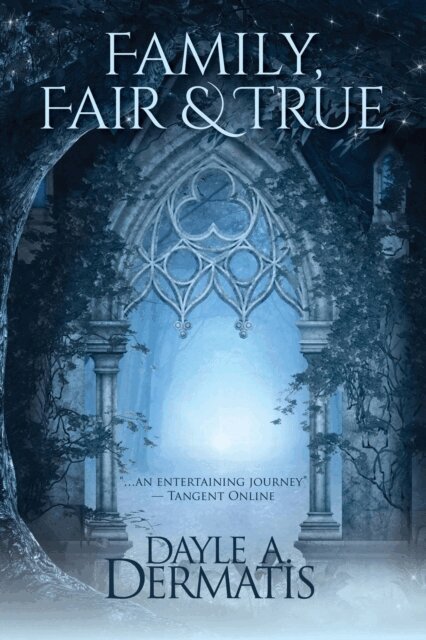 Dayle A. Dermatis - Family, Fair and True, E-bok