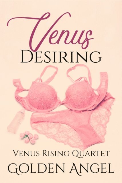 Golden Angel - Venus Desiring, E-bok