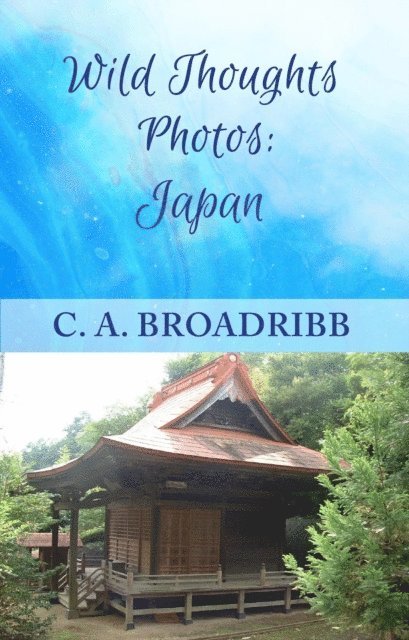 C. A. Broadribb - Wild Thoughts Photos:  Japan, E-bok. Tillgänglighet: Lägg i varukorg