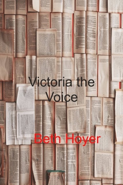 Beth Hoyer - Victoria the Voice, E-bok
